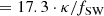 $$ \begin{aligned}&= 17.3 \cdot \kappa / f_{\rm SW} \end{aligned} $$