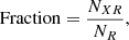 $$ \begin{aligned} \mathrm{Fraction} = {N_{XR} \over N_{R}} ,\end{aligned} $$