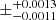 $ \pm^{+0.0013}_{-0.0011} $