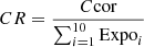 $ CR={{C\mathrm{cor}}\over{\sum\nolimits_{i=1}^{10 } \mathrm{Expo}_i}} $