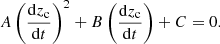 $$ \begin{aligned} A\left(\frac{\mathrm{d}z_{\rm c}}{\mathrm{d}t}\right)^{2} + B\left(\frac{\mathrm{d}z_{\rm c}}{\mathrm{d}t}\right) + C = 0. \end{aligned} $$