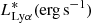 $ L^{*}_{\mathrm{Ly\alpha}}(\mathrm{erg\,s}^{-1}) $