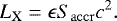 \begin{equation*}L_{\mathrm{X}} = \epsilon S_{\mathrm{accr}} c^{2}. \end{equation*}
