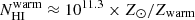 $ N_\mathrm{HI}^\mathrm{warm}\approx10^{11.3}\times {Z_ \odot }/Z_\mathrm{warm} $