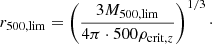 $$ \begin{aligned} r_{500,\mathrm{lim}} = \left( \frac{3 M_{500,\mathrm{lim}}}{4 \pi \cdot 500 \rho _{\mathrm{crit},z}} \right)^{1/3}\cdot \end{aligned} $$