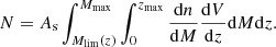 $$ \begin{aligned} N = A_{\mathrm{s}} \int _{M_{\mathrm{lim}}(z)}^{M_{\mathrm{max}}} \int _{0}^{z_{\mathrm{max}}} \frac{\mathrm{d}n}{\mathrm{d}M} \frac{\mathrm{d}V}{\mathrm{d}z} \mathrm{d}M \mathrm{d}z. \end{aligned} $$