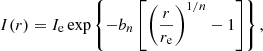 $$ \begin{aligned} I(r) = I_{\rm e} \exp \left\{ -b_n \left[ \left( \frac{r}{r_{\rm e}} \right)^{1/n} -1 \right] \right\} , \end{aligned} $$