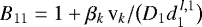 $B_{11}=1&#x002B;\beta_k\,\textrm{v}_k/\big(D_1 d^{\,l,1}_1\big)$