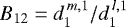 $B_{12}={d^{\,m,1}_1}/{d^{\,l,1}_1}$
