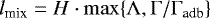 \begin{equation*} l_{\textrm{mix}} = H\cdot \max\{\Lambda, \Gamma/\Gamma_{\textrm{adb}}\} \end{equation*}