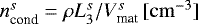 $n^s_{\textrm{cond}}=\rho L_3^s/V_{\textrm{mat}}^s\rm\,[cm^{-3}]$