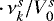 $\cdot\,\nu_k^s/V_0^s$