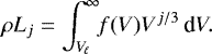 \begin{equation*} \rho L_j = \int_{V_{\!\ell}}^{\infty}\!\!f(V)V^{j/3}\,\textrm{d}V.\end{equation*}