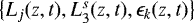 $\big\{L_j(z,t), L_3^s(z,t), \epsilon_k(z,t)\big\}$