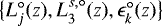 $\big\{L_j^{\circ}(z),L_3^{s,\circ}(z),\epsilon_k^{\circ}(z)\big\}$
