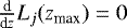 $\frac{\textrm{d}}{\textrm{d}z}L_j(z_{\textrm{max}})=0$