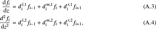 \begin{eqnarray}\frac{\textrm{d}f_i}{\textrm{d}z} &=& d^{\,l,1}_if_{i-1} &#x002B; d^{\,m,1}_if_i &#x002B; d^{\,r,1}_if_{i&#x002B;1} \\ \frac{d^2f_i}{\textrm{d}z^2} &=& d^{\,l,2}_if_{i-1} &#x002B; d^{\,m,2}_if_i &#x002B; d^{\,r,2}_if_{i&#x002B;1}, \end{eqnarray}