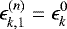 $\displaystyle\epsilon_{k,1}^{(n)} = \epsilon_k^0$