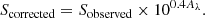 $$ \begin{aligned} S_{\rm corrected} = S_{\rm observed} \times 10^{0.4 A_{\lambda }}. \end{aligned} $$