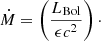 $$ \begin{aligned} \dot{M} = \left( \frac{L_{\rm Bol}}{\epsilon c^{2}} \right)\cdot \end{aligned} $$