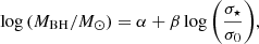 $$ \begin{aligned} \log {(M_{\rm BH}/M_{\odot })} = \alpha + \beta \log {\left( \frac{\sigma _{\star }}{\sigma _{0}} \right)}, \end{aligned} $$