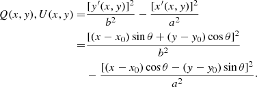 $$ \begin{aligned} Q(x,y),U(x,y) =&\frac{[y^{\prime }(x,y)]^2}{b^2} - \frac{[x^{\prime }(x,y)]^2}{a^2} \\ \nonumber =&\frac{[(x-x_0)\sin \theta +(y-y_0)\cos \theta ]^2}{b^2} \\ \nonumber&-\frac{[(x-x_0)\cos \theta -(y-y_0)\sin \theta ]^2}{a^2}\cdot \nonumber \end{aligned} $$