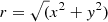 $ r=\sqrt(x^2+y^2) $
