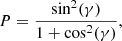 $$ \begin{aligned} P = \frac{\sin ^2(\gamma )}{1+\cos ^2(\gamma )}, \end{aligned} $$