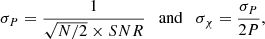 $$ \begin{aligned} \sigma _{P} = \frac{1}{\sqrt{N/2}\times {SNR}}\quad \mathrm{and} \quad \sigma _{\chi } = \frac{\sigma _{P}}{2P}, \end{aligned} $$