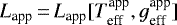 $L_{\textrm{app}}\,{=}\,L_{\textrm{app}}[T^{\textrm{app}}_{\textrm{eff}},g^{\textrm{app}}_{\textrm{eff}}]$