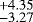 $\substack{&#x002B; 4.35\\-3.27}$