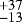 $\substack{ &#x002B;37\\ -13}$