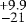 $\substack{&#x002B;9.9 \\ -21} $