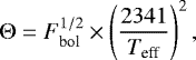 \begin{equation*} \Theta = F_{\textrm{bol}}^{1/2} \times \left(\frac{2341}{T_{\textrm{eff}}}\right) ^{2}, \end{equation*}
