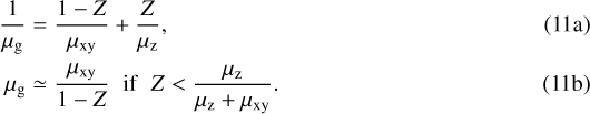 \begin{align} \frac{1}{\mu_{\mathrm{g}}} &= \frac{1-Z}{\mu_{\mathrm{xy}}} &#x002B; \frac{Z}{\mu_{\mathrm{z}}},\\ \mu_{\mathrm{g}} &\simeq \frac{\mu_{\mathrm{xy}}}{1-Z} \; \; \mathrm{if} \; \; Z < \frac{\mu_{\mathrm{z}}}{\mu_{\mathrm{z}}&#x002B;\mu_{\mathrm{xy}}}.\end{align}