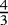 $\frac{4}{3}$