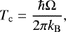 \begin{equation*} T_{\rm{c}} = \frac{\hbar\Omega}{2\pi k_{\rm{B}}}, \end{equation*}