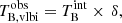 $$ \begin{aligned} T_{\rm B,vlbi}^\mathrm{obs}&= T_{\rm B}^\mathrm{int} \times \, \delta , \end{aligned} $$