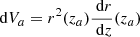 $ {\text{ d}}V_a = r^2(z_a) \frac{{\text{ d}}r}{{\text{ d}}z}(z_a) $