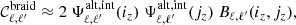 $$ \begin{aligned} \mathcal{C} _{\ell ,\ell ^{\prime} }^\mathrm{braid} \approx 2 \ \Psi ^\mathrm{alt,int}_{\ell ,\ell ^{\prime} }(i_z) \ \Psi ^\mathrm{alt,int}_{\ell ,\ell ^{\prime} }(j_z) \ B_{\ell ,\ell ^{\prime} }(i_z,j_z), \end{aligned} $$