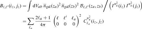 $$ \begin{aligned} \nonumber B_{\ell ,\ell ^{\prime} }(i_z,j_z) =&\int \mathrm{d} V_{ab} \ \overline{n}_\mathrm{gal} (z_a)^2 \, \overline{n}_\mathrm{gal} (z_b)^2 \ \mathcal{B} _{\ell ,\ell ^{\prime} }(z_a,z_b) \Bigg / \left(I^{n_g^2}(i_z) \, I^{n_g^2}(j_z)\right)\\ =&\sum _{\ell _a} \frac{2\ell _a+1}{4\pi } \ \begin{pmatrix} \ell&\ell ^{\prime}&\ell _a \\ 0&0&0 \end{pmatrix}^2 \ C_{\ell _a}^{n_g^2}(i_z,j_z) \end{aligned} $$