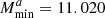 $ M_{\rm min}^a = 11.020 $
