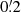 $ 0{{\overset{\prime}{.}}}2 $