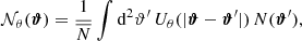 $$ \begin{aligned} \mathcal{N} _\theta (\boldsymbol{\vartheta }) = \frac{1}{\overline{N}}\int \mathrm{d}^{2}{\vartheta ^{\prime }} \,U_\theta (|\boldsymbol{\vartheta }-\boldsymbol{\vartheta }^{\prime }|)\, N(\boldsymbol{\vartheta }^{\prime }), \end{aligned} $$