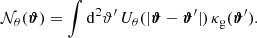 $$ \begin{aligned} \mathcal{N} _\theta (\boldsymbol{\vartheta }) = \int \mathrm{d}^{2}{\vartheta ^{\prime }} \,U_\theta (|\boldsymbol{\vartheta }-\boldsymbol{\vartheta }^{\prime }|)\, \kappa _\mathrm{g} (\boldsymbol{\vartheta }^{\prime }). \end{aligned} $$