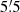 $ 5{{\overset{\prime}{.}}}5 $