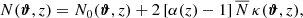 $$ \begin{aligned} N(\boldsymbol{\vartheta }, z) = N_0(\boldsymbol{\vartheta }, z) + 2\,[\alpha (z) - 1]\, \overline{N} \, \kappa (\boldsymbol{\vartheta }, z), \end{aligned} $$