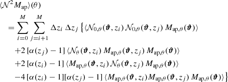 $$ \begin{aligned}&\langle {\mathcal{N} ^2 M_\mathrm{ap} }\rangle (\theta ) \nonumber \\&\quad =\sum _{i=0}^{M}\sum _{j=i+1}^M \Delta z_i \, \Delta z_j \left\{ \langle {\mathcal{N} _{0,\theta }(\boldsymbol{\vartheta }, z_i)\, \mathcal{N} _{0,\theta }(\boldsymbol{\vartheta }, z_j)\, M_{\mathrm{ap} ,\theta }(\boldsymbol{\vartheta })}\rangle \right. \\&\qquad \left. + 2\,[\alpha (z_j)-1]\, \langle {\mathcal{N} _{\theta }(\boldsymbol{\vartheta }, z_i)\, M_{\mathrm{ap} , \theta }(\boldsymbol{\vartheta }, z_j) \, M_{\mathrm{ap} ,\theta }(\boldsymbol{\vartheta })}\rangle \right. \nonumber \\&\qquad \left. + 2\,[\alpha (z_i)-1] \, \langle {M_{\mathrm{ap} , \theta }(\boldsymbol{\vartheta }, z_i) \,\mathcal{N} _{\theta }(\boldsymbol{\vartheta }, z_j)\, M_{\mathrm{ap} ,\theta }(\boldsymbol{\vartheta })}\rangle \right. \nonumber \\&\qquad \left. - 4\,[\alpha (z_i)-1][\alpha (z_j)-1]\, \langle {M_{\mathrm{ap} , \theta }(\boldsymbol{\vartheta }, z_i)M_{\mathrm{ap} , \theta }(\boldsymbol{\vartheta }, z_j)\, M_{\mathrm{ap} , \theta }(\boldsymbol{\vartheta }) }\rangle \right\} \nonumber \end{aligned} $$