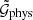 $ \tilde{\mathcal{G}}_{\mathrm{phys}} $