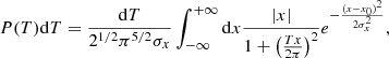 $$ \begin{aligned} P(T)\mathrm{d}T=\frac{\mathrm{d}T}{2^{1/2}\pi ^{5/2}\sigma _x}\int _{-\infty }^{+\infty } \mathrm{d}x \frac{|x|}{1+\left(\frac{Tx}{2\pi } \right)^2}e^{-\frac{(x-x_0)^2}{2\sigma _x^2}} ,\end{aligned} $$